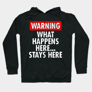 what happens here stays here Hoodie